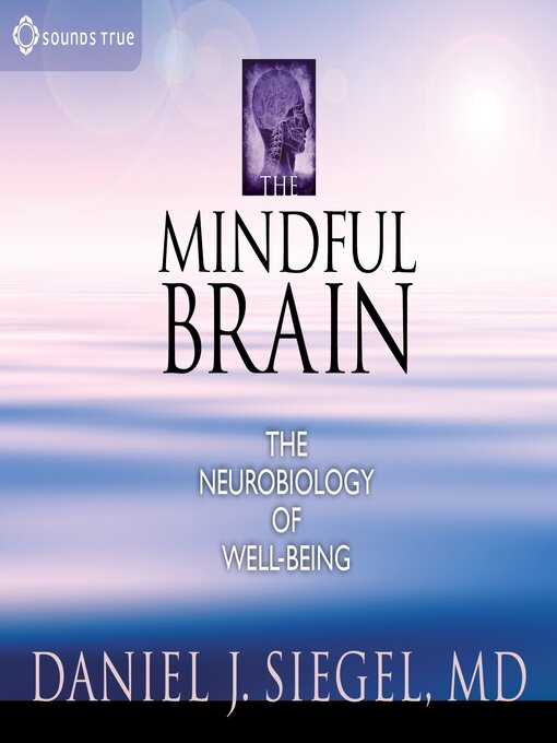 Title details for The Mindful Brain by Daniel Siegel, MD - Wait list